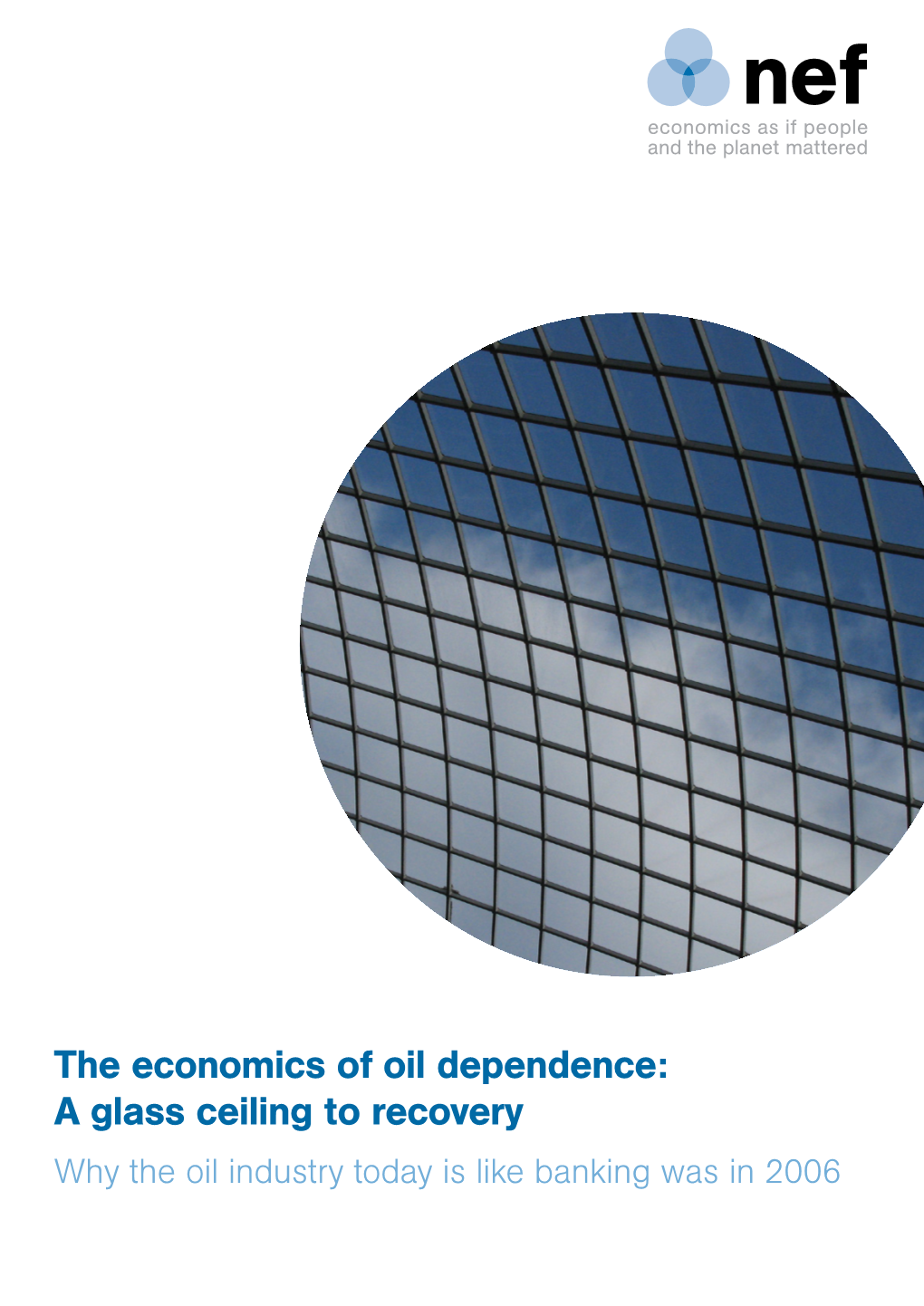 The Economics of Oil Dependence: a Glass Ceiling to Recovery