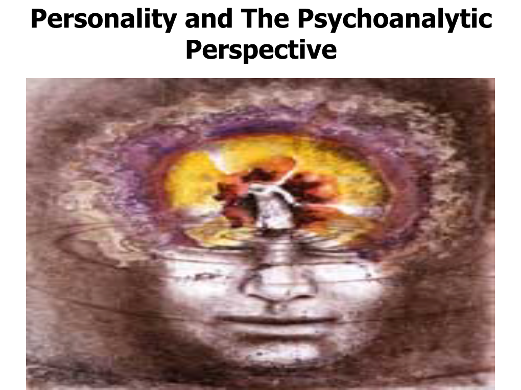 Personality and the Psychoanalytic Perspective