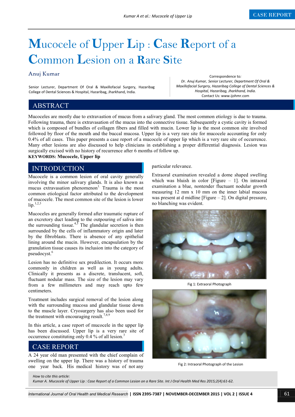 Mucocele of Upper Lip : Case Report of a Common Lesion on a Rare Site