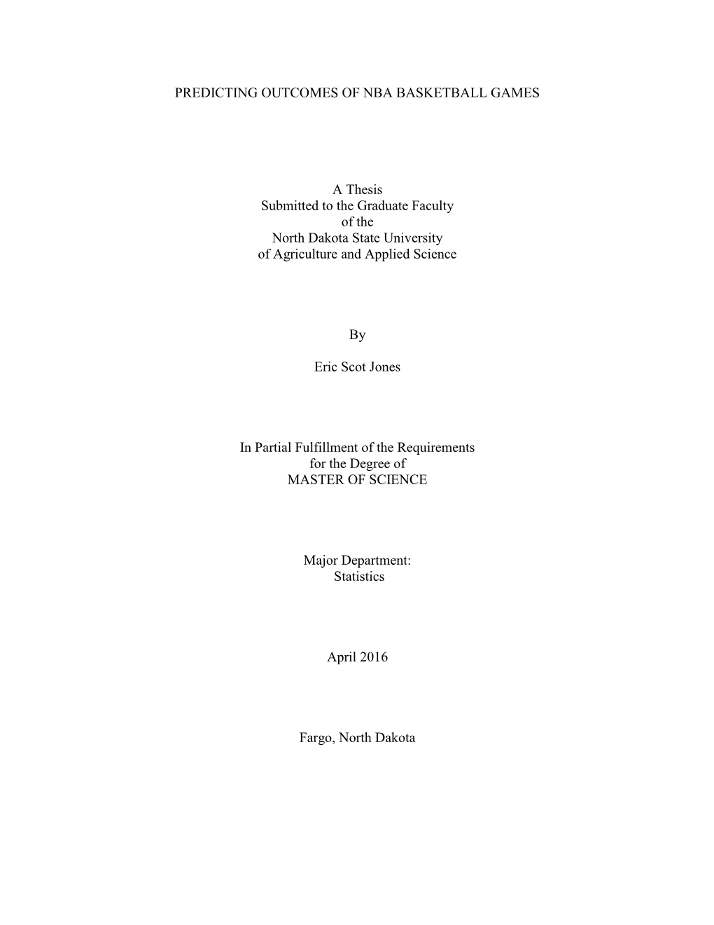 PREDICTING OUTCOMES of NBA BASKETBALL GAMES a Thesis