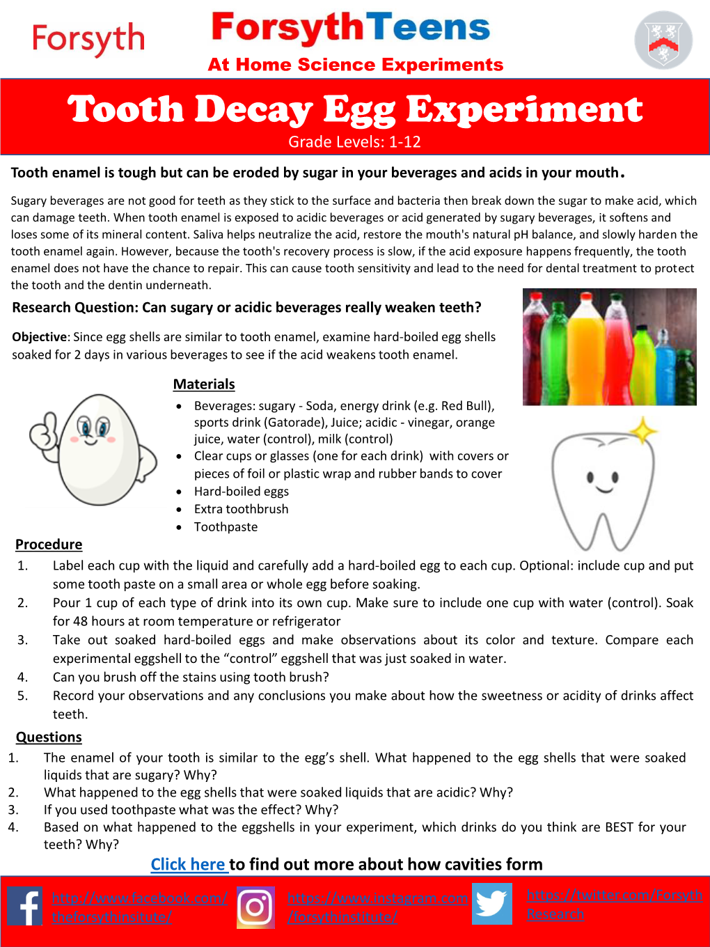 Tooth Decay Egg Experiment Grade Levels: 1-12 Tooth Enamel Is Tough but Can Be Eroded by Sugar in Your Beverages and Acids in Your Mouth