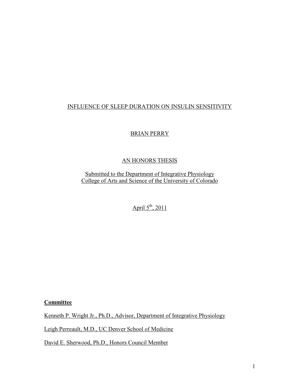 1 INFLUENCE of SLEEP DURATION on INSULIN SENSITIVITY BRIAN PERRY an HONORS THESIS Submitted to the Department of Integrative