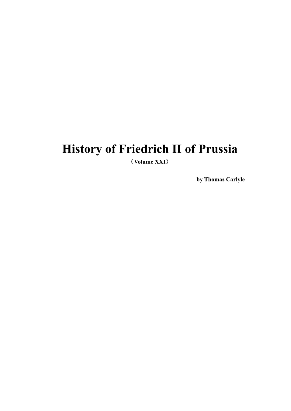 History of Friedrich II of Prussia （Volume XXI）