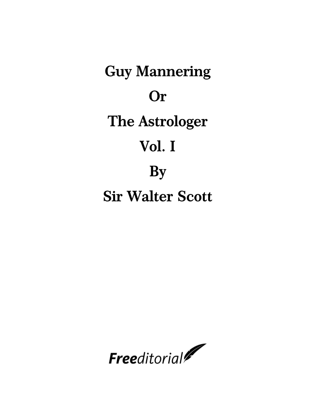 Guy Mannering Or the Astrologer Vol. I by Sir Walter Scott