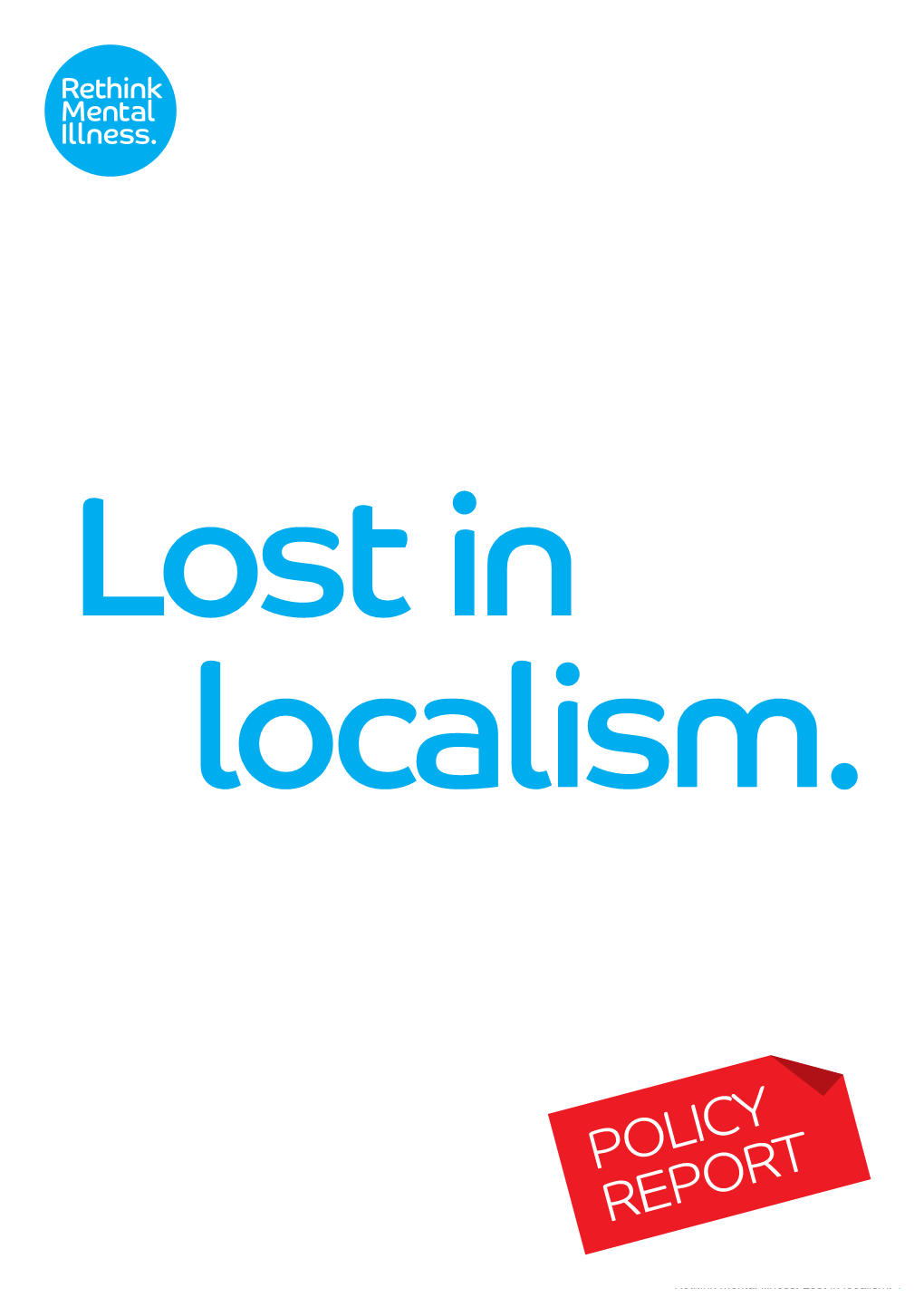 Lost in Localism