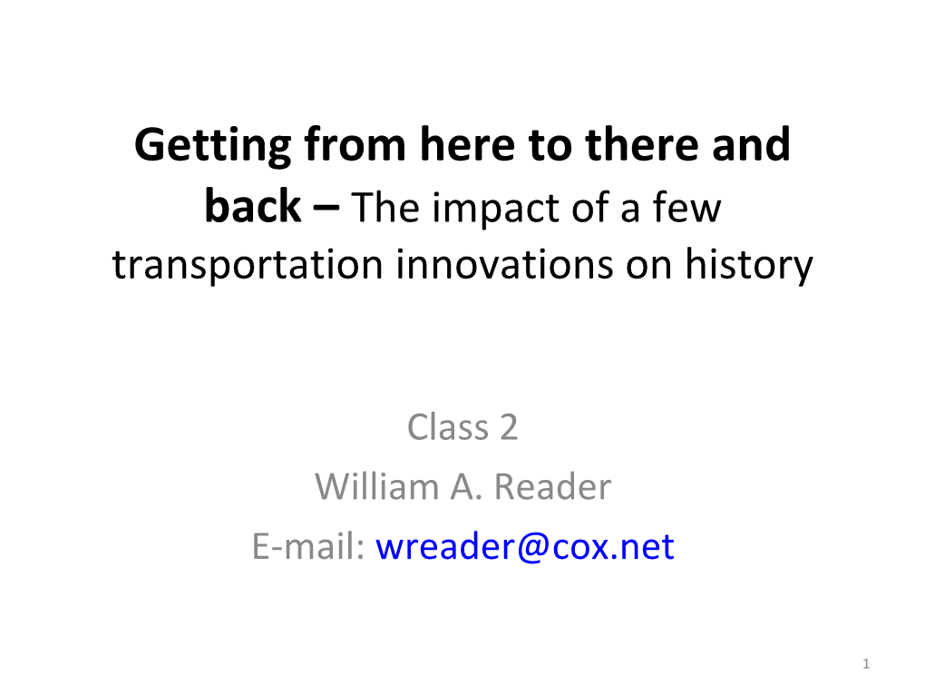 Getting from Here to There and Back – the Impact of a Few Transportation Innovations on History