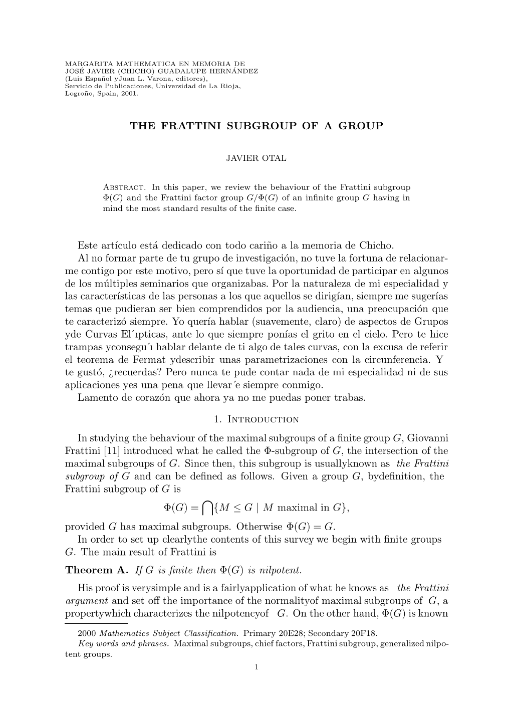 THE FRATTINI SUBGROUP of a GROUP Este Artıculo Está Dedicado Con Todo Cari˜No a La Memoria De Chicho. Al No Formar Parte De T