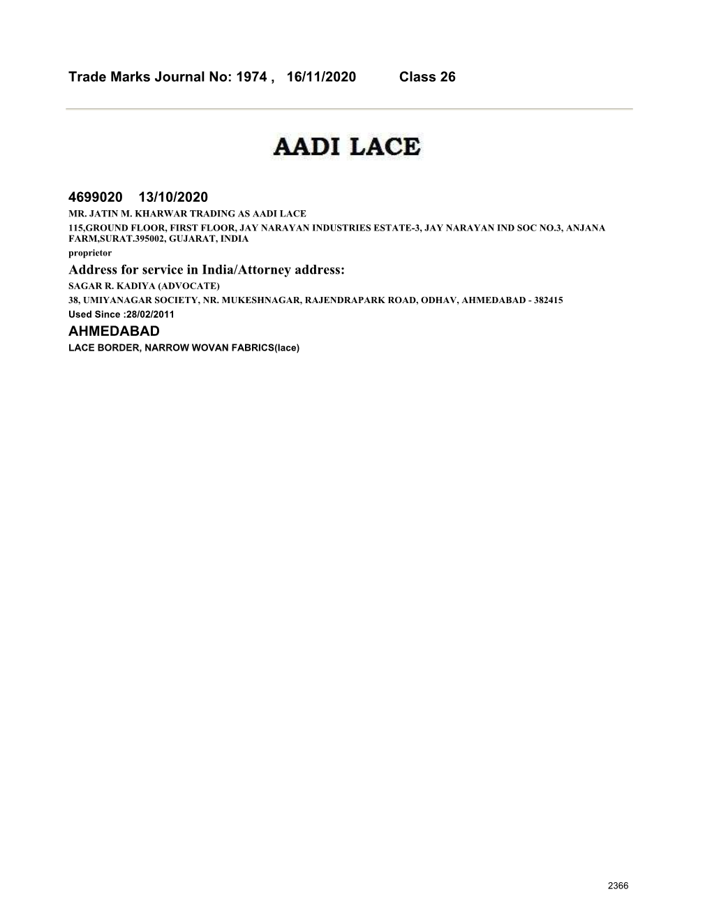 Trade Marks Journal No: 1974 , 16/11/2020 Class 26 4699020 13/10/2020 Address for Service in India/Attorney Address: AH