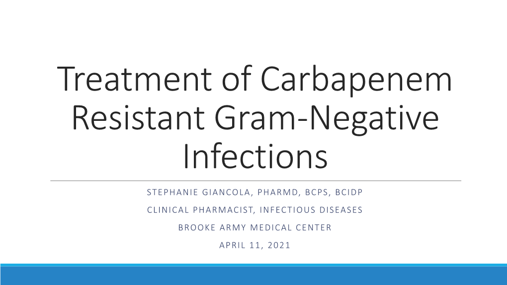 Treatment of Carbapenem Resistant Gram Negative Infections