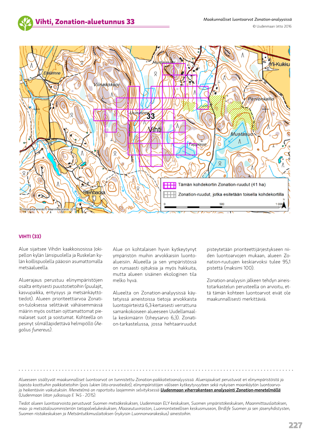 Vihti, Zonation-Aluetunnus 33 Maakunnalliset Luontoarvot Zonation-Analyysissä © Uudenmaan Liitto 2016