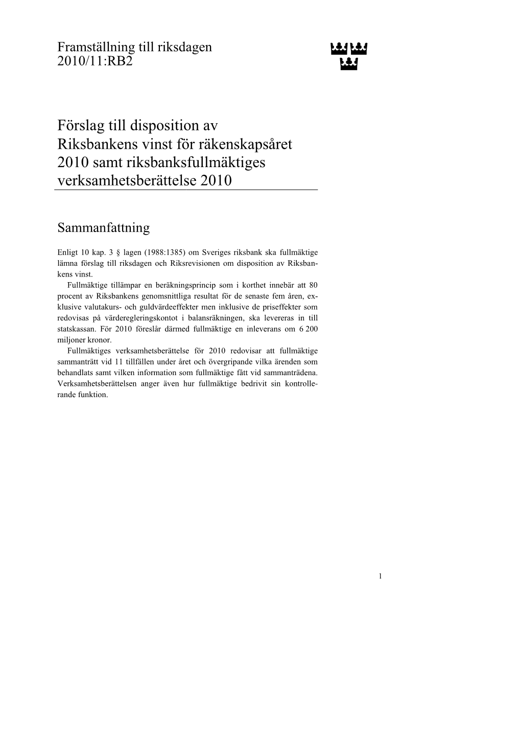 Förslag Till Disposition Av Riksbankens Vinst För Räkenskapsåret 2010 Samt Riksbanksfullmäktiges Verksamhetsberättelse 2010