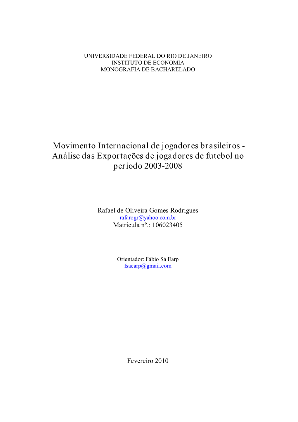 Movimento Internacional De Jogadores Brasileiros - Análise Das Exportações De Jogadores De Futebol No Período 2003-2008