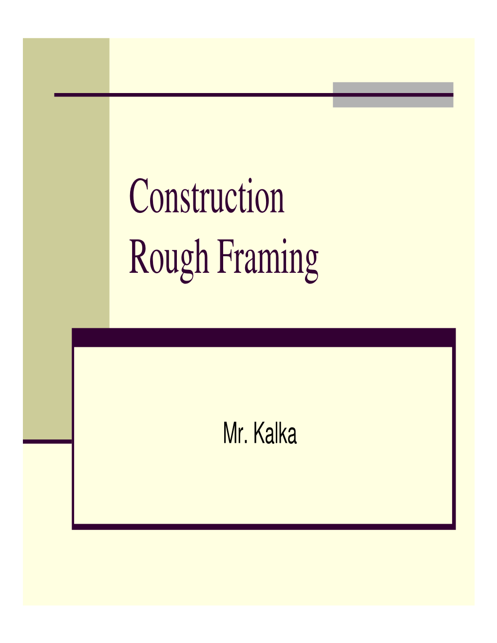 Construction Rough Framing