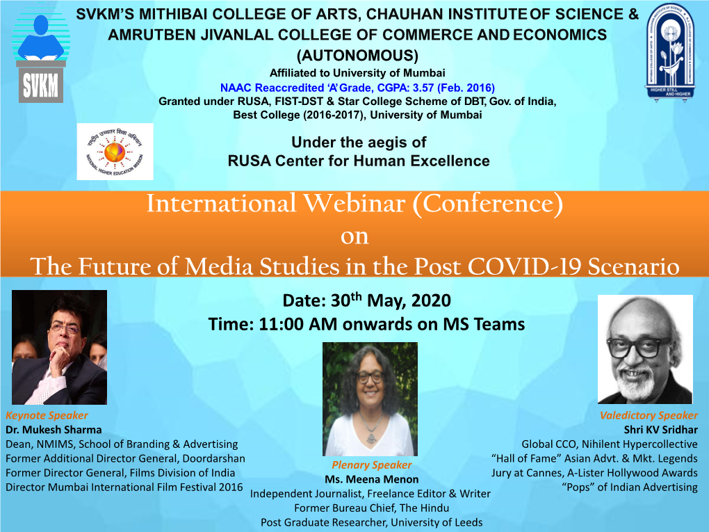 International Webinar (Conference) on the Future of Media Studies in the Post COVID-19 Scenario Date: 30Th May, 2020 Time: 11:00 AM Onwards on MS Teams