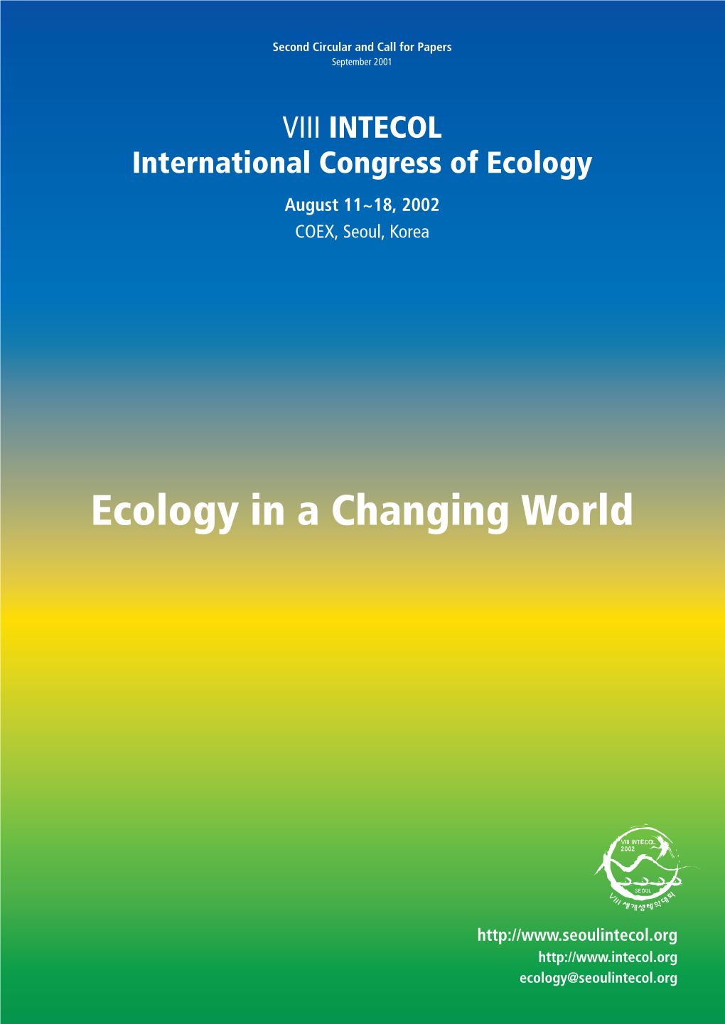 INTECOL International Congress of Ecology August 11~18, 2002 COEX, Seoul, Korea