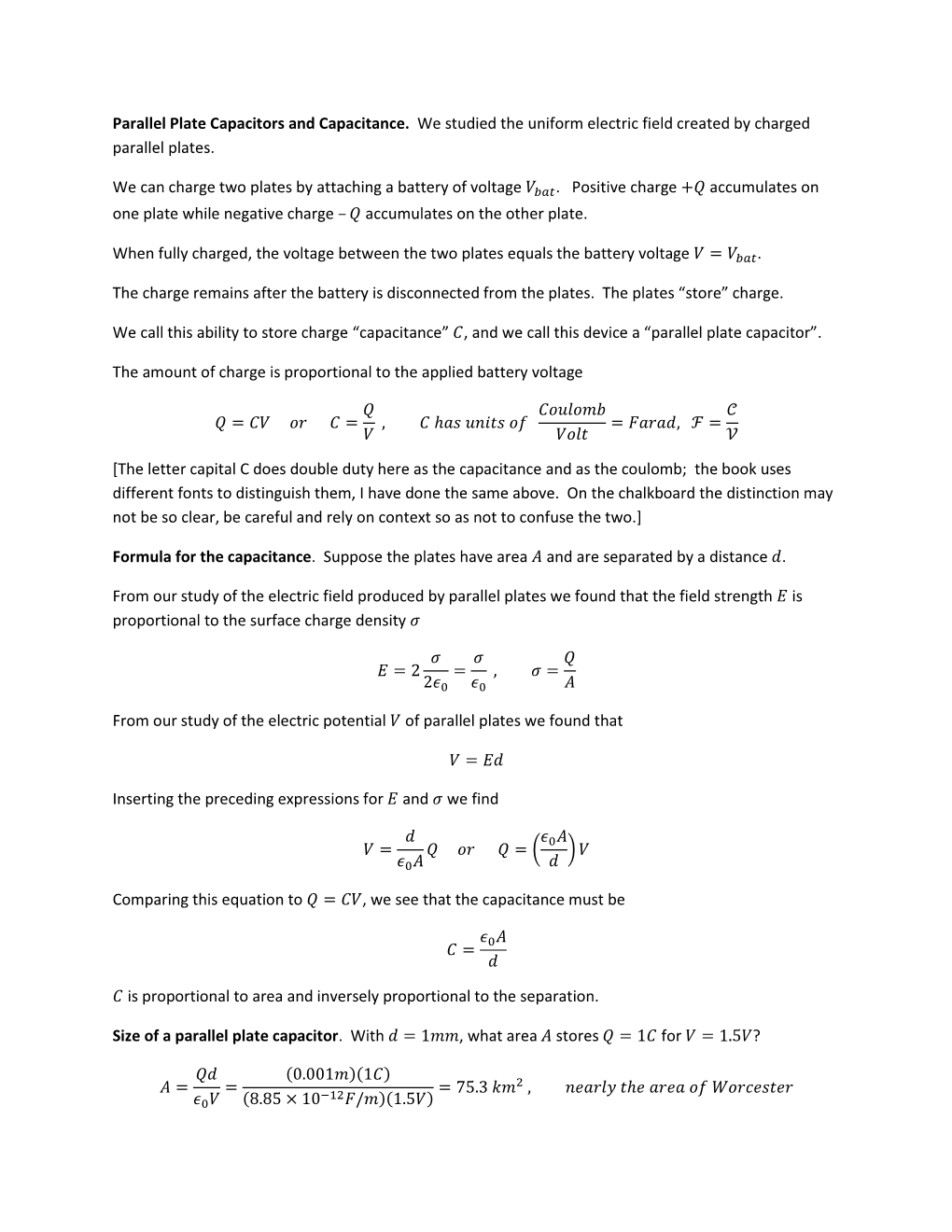 Parallel Plate Capacitors and Capacitance. We Studied the Uniform Electric Field Created by Charged Parallel Plates. We Can