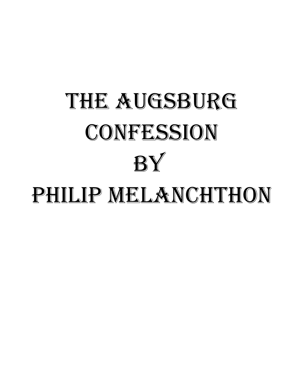 The Augsburg Confession by Philip Melanchthon Copyright (Public Domain)