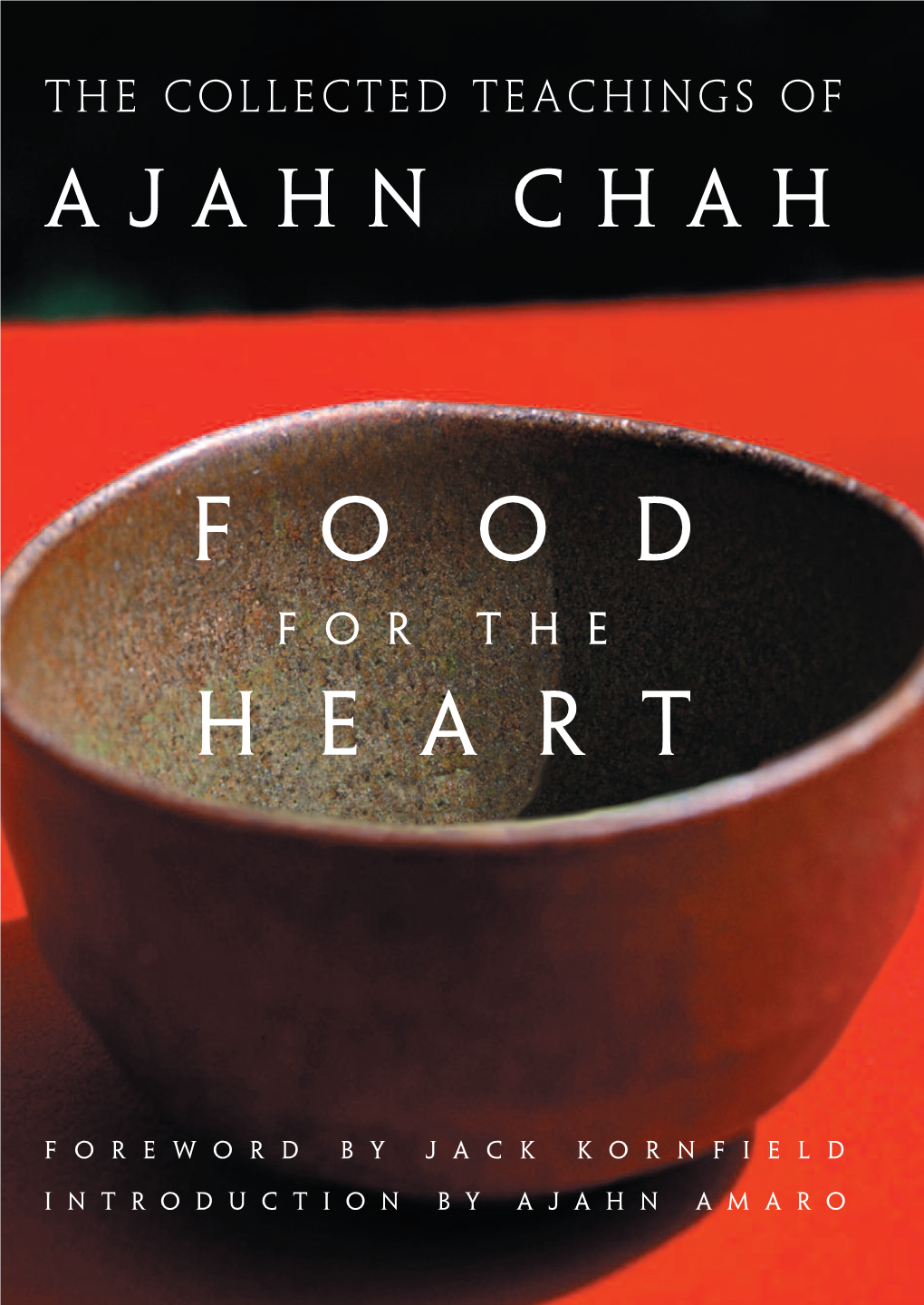 The Collected Teachings of Ajahn Chah’S Teachings Are Simple, Clear, and Spiritual Masters of His Age, Ajahn Chah Has C H a H Profoundly Helpful