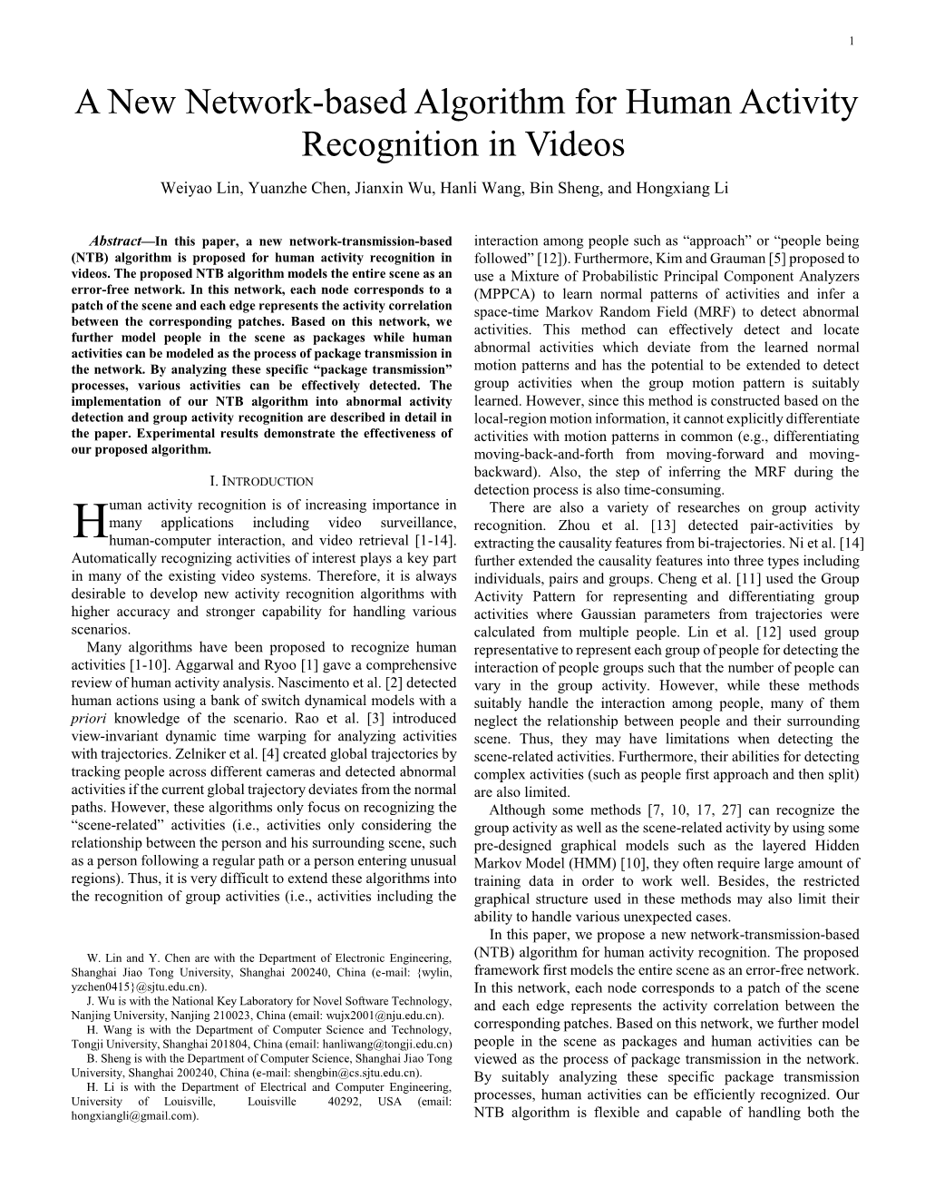 A New Network-Based Algorithm for Human Activity Recognition in Videos Weiyao Lin, Yuanzhe Chen, Jianxin Wu, Hanli Wang, Bin Sheng, and Hongxiang Li