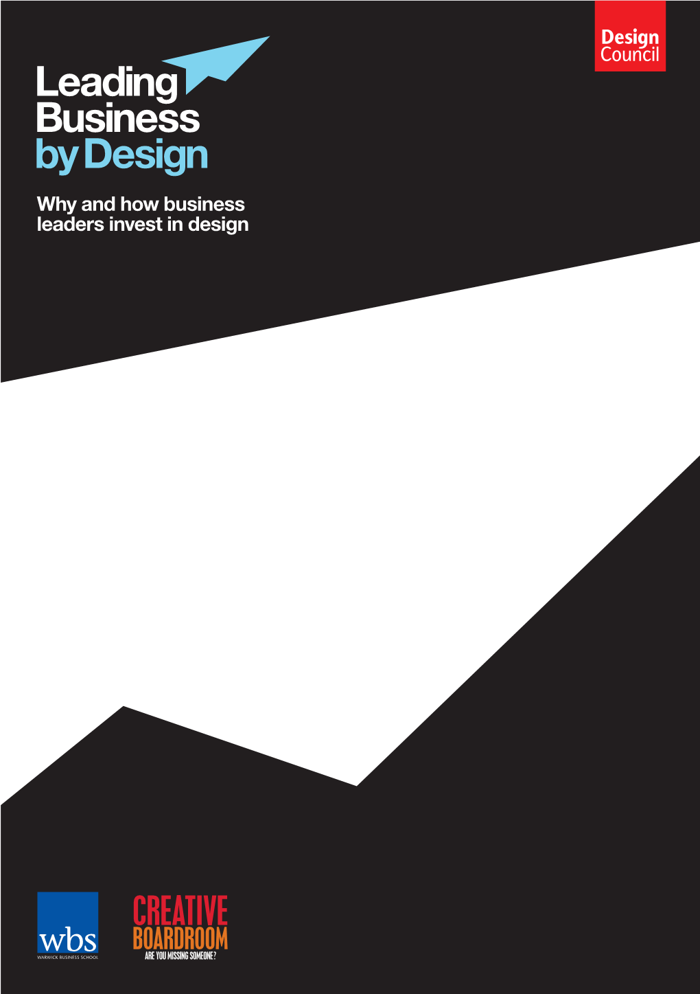 Leading Business by Design Why and How Business Leaders Invest in Design