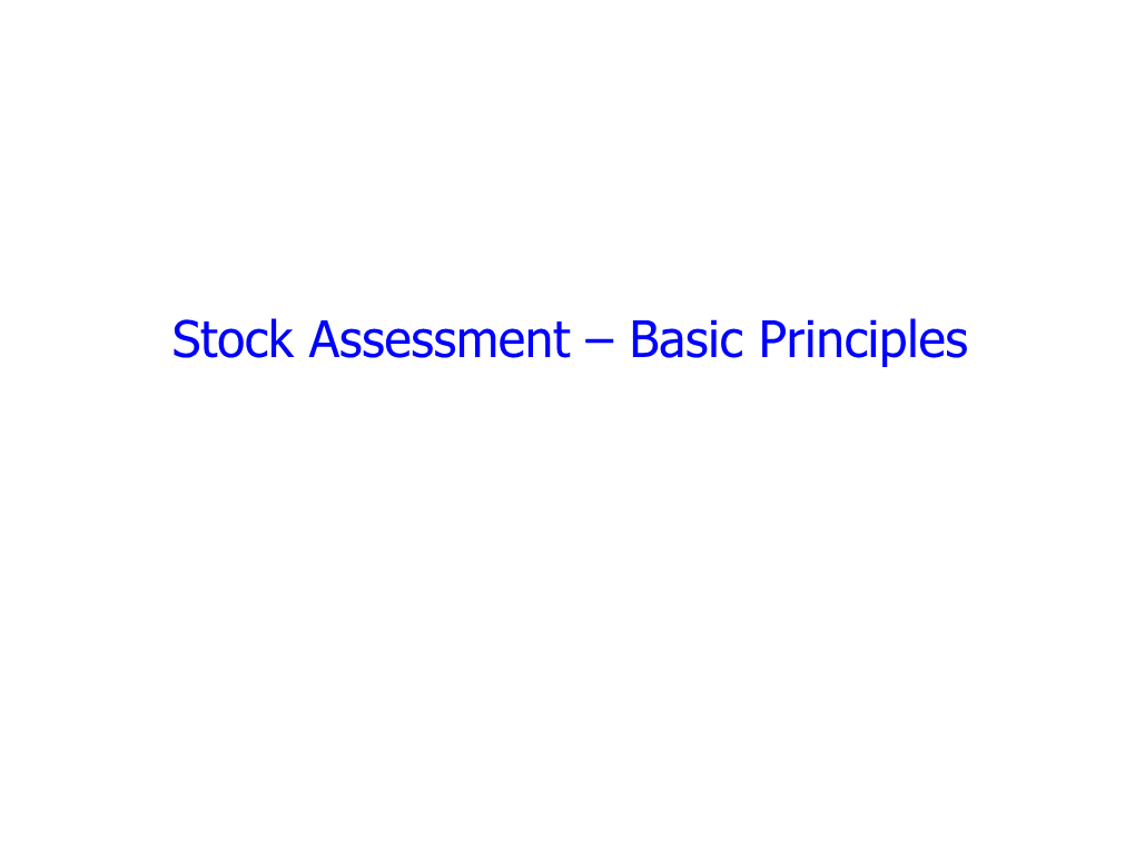 Stock Assessment – Basic Principles What Is a Fish Stock?