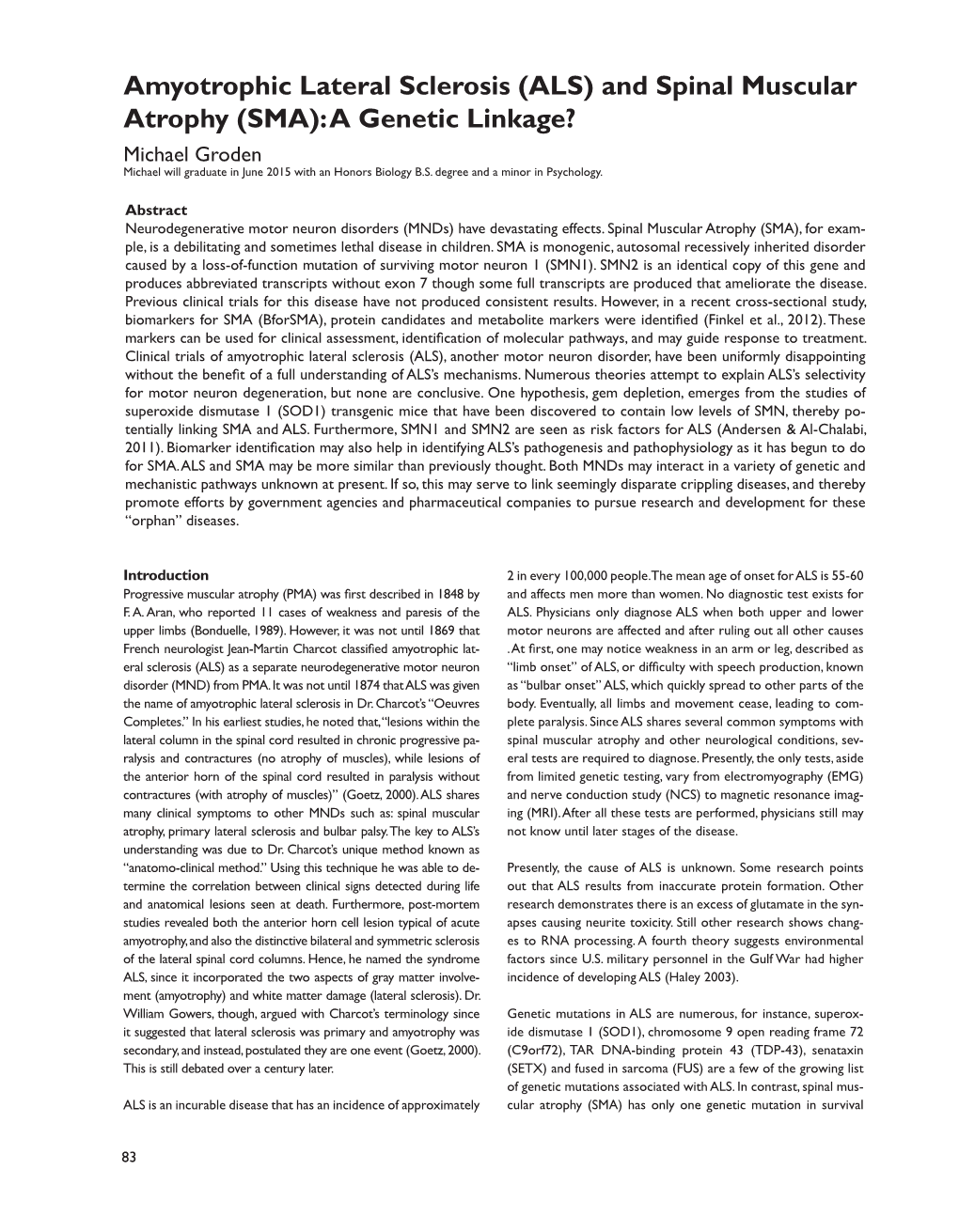 (ALS) and Spinal Muscular Atrophy (SMA): a Genetic Linkage? Michael Groden Michael Will Graduate in June 2015 with an Honors Biology B.S