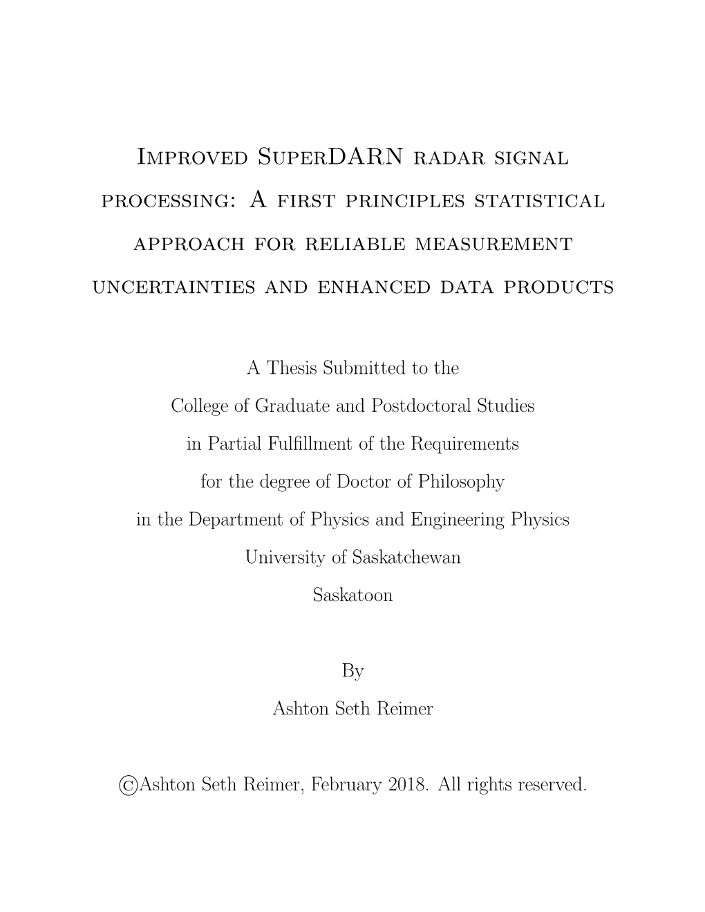 Improved Superdarn Radar Signal Processing: a First Principles Statistical Approach for Reliable Measurement Uncertainties and Enhanced Data Products