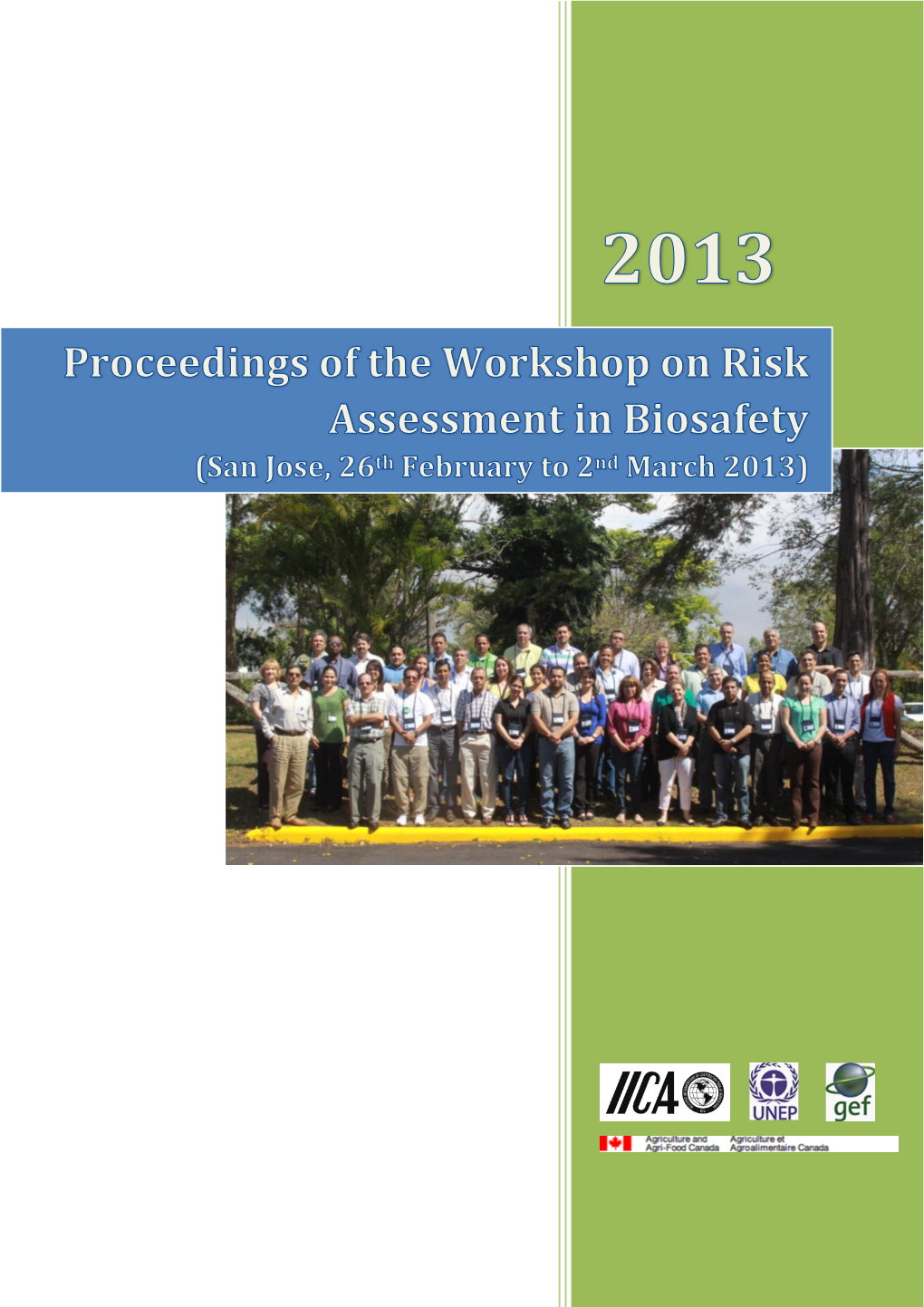 Proceedings of the Workshop on Risk Assessment in Biosafety Th Nd (San Jose, 26 February to 2 March 2013)