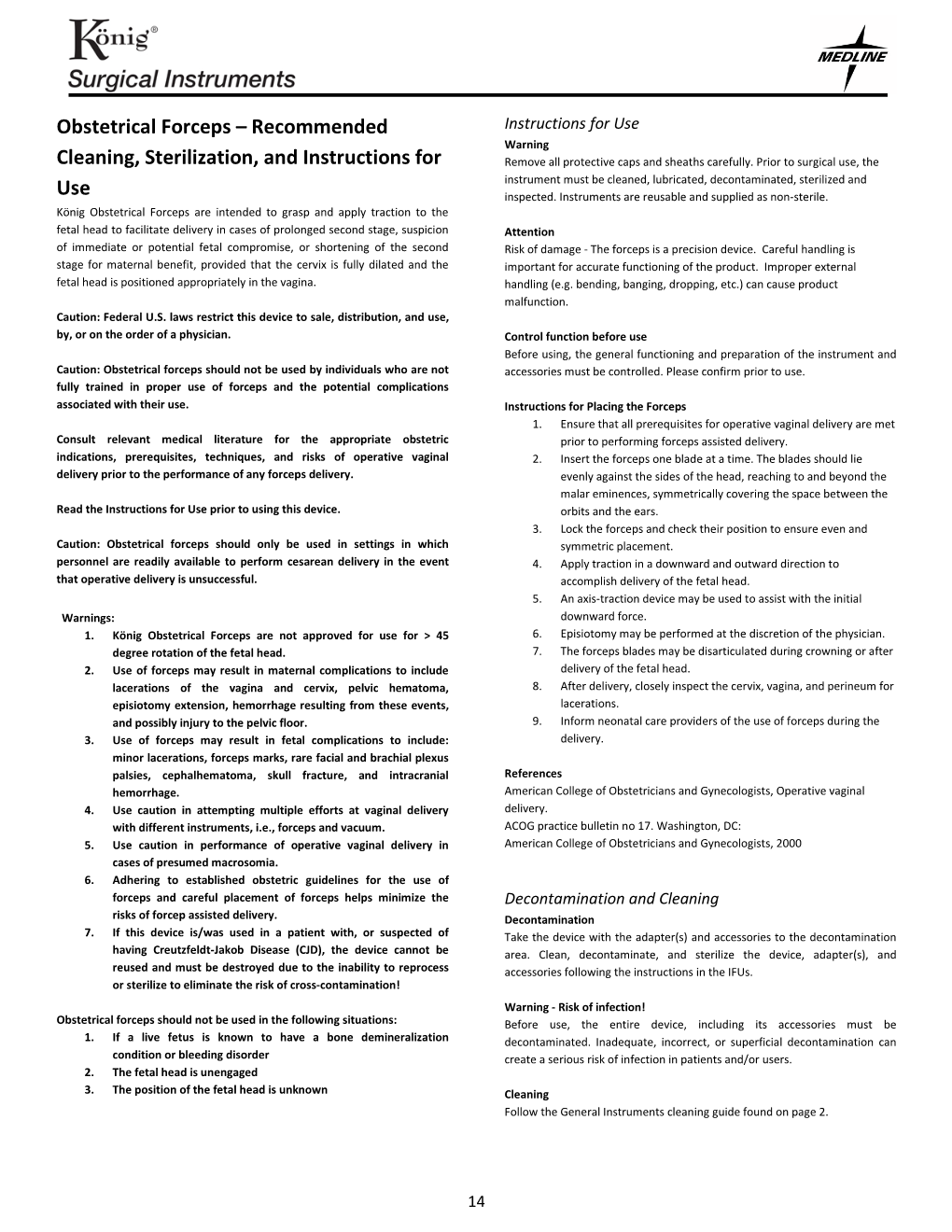 Obstetrical Forceps – Recommended Instructions for Use Warning Cleaning, Sterilization, and Instructions for Remove All Protective Caps and Sheaths Carefully