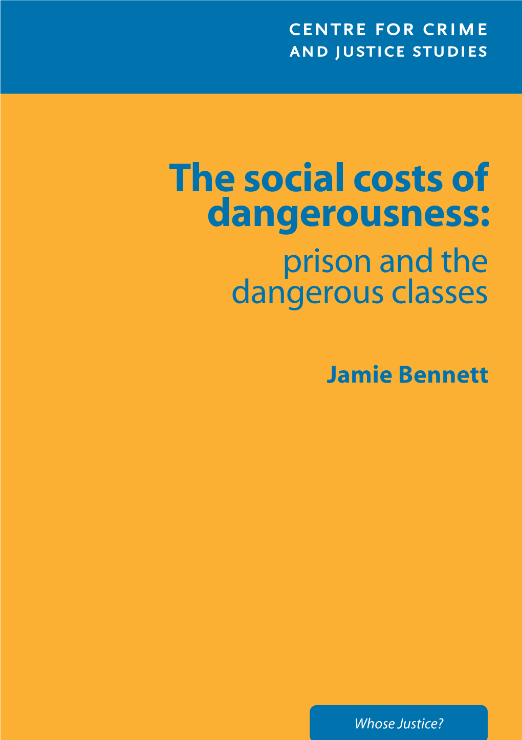 The Social Costs of Dangerousness: Prison and the Dangerous Classes