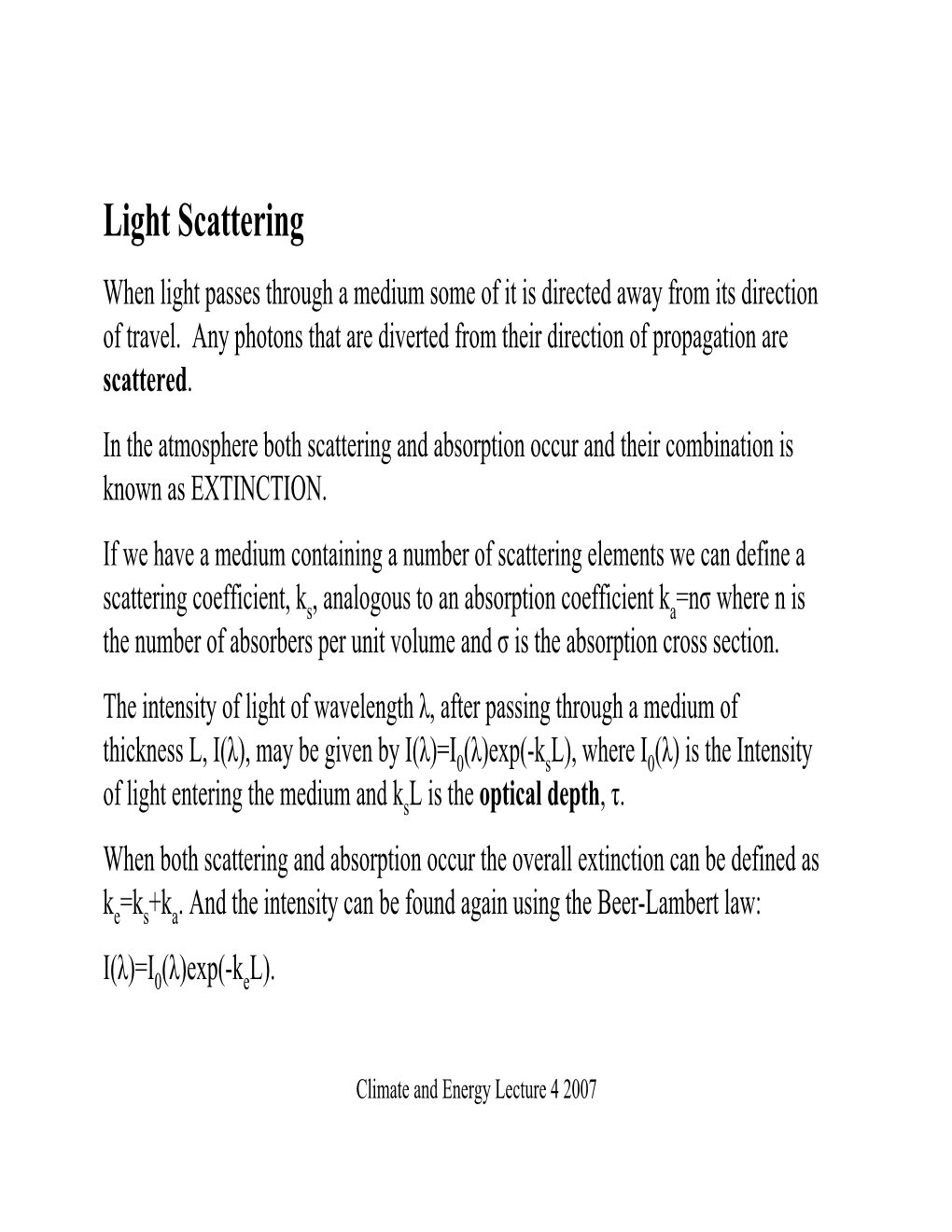 Light Scattering When Light Passes Through a Medium Some of It Is Directed Away from Its Direction of Travel