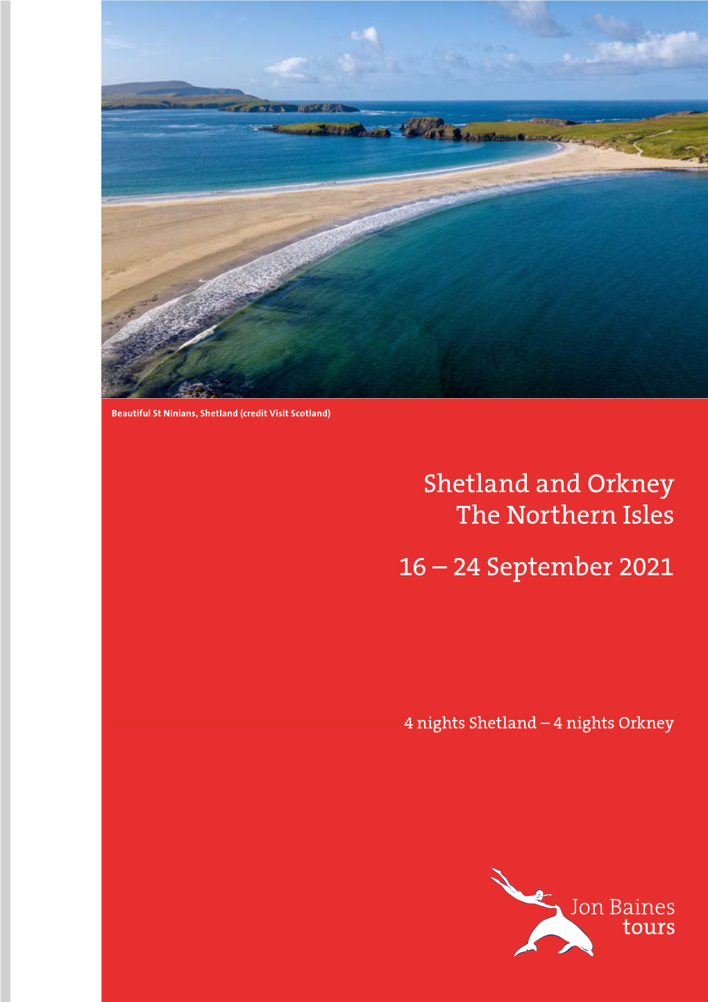 Shetland and Orkney the Northern Isles 16 – 24 September 2021