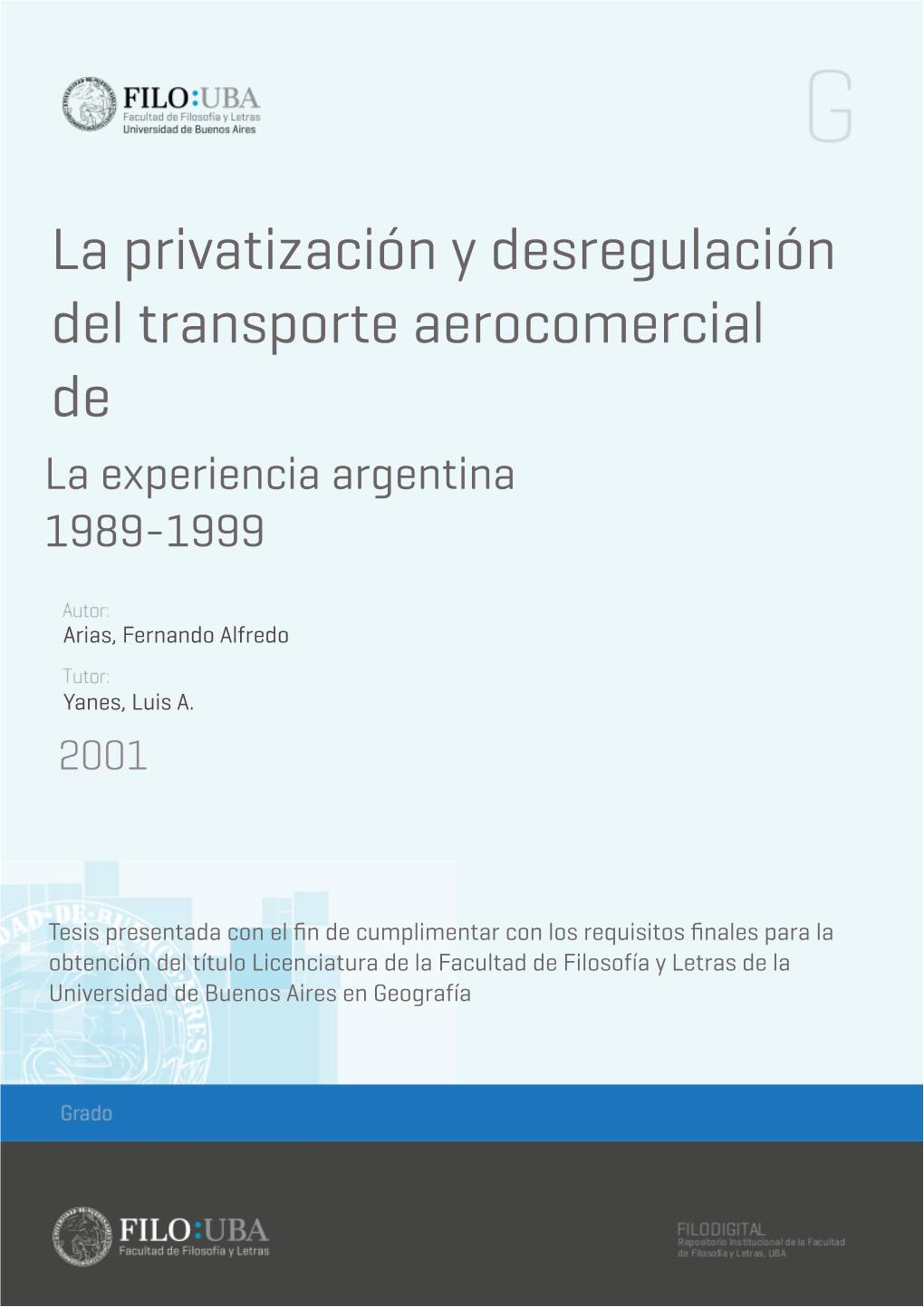 La Privatización Y Desregulación Del Transporte Aerocomercial De La Experiencia Argentina 1989-1999