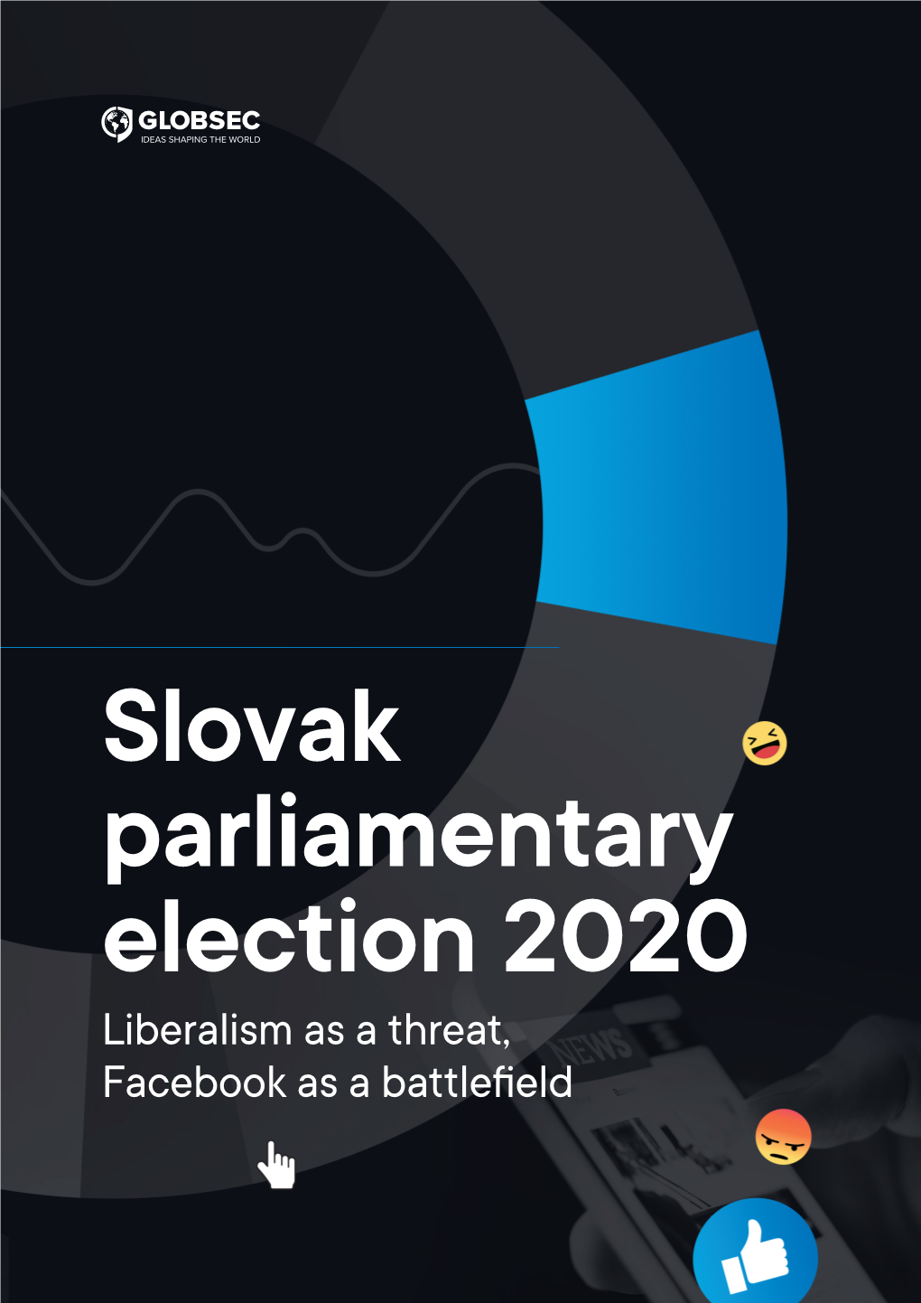 Slovak Parliamentary Election 2020: Liberalism As a Threat, Facebook As a Battlefield GLOBSEC