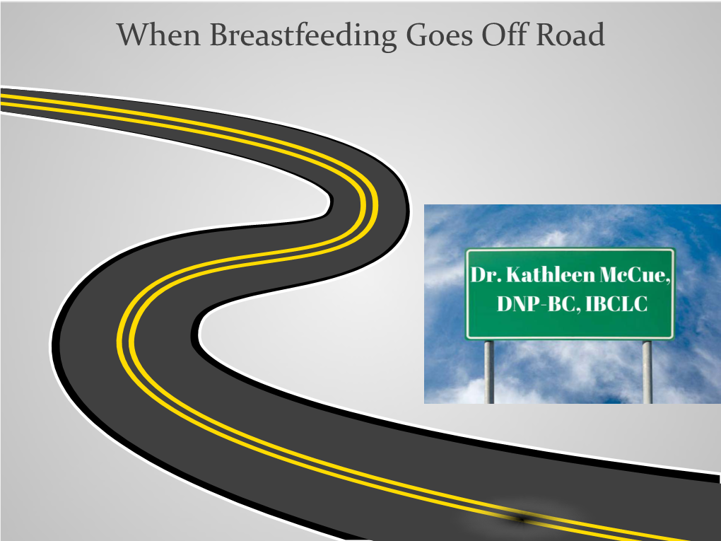 When Breastfeeding Goes Off Road When Breastfeeding Goes Off Road