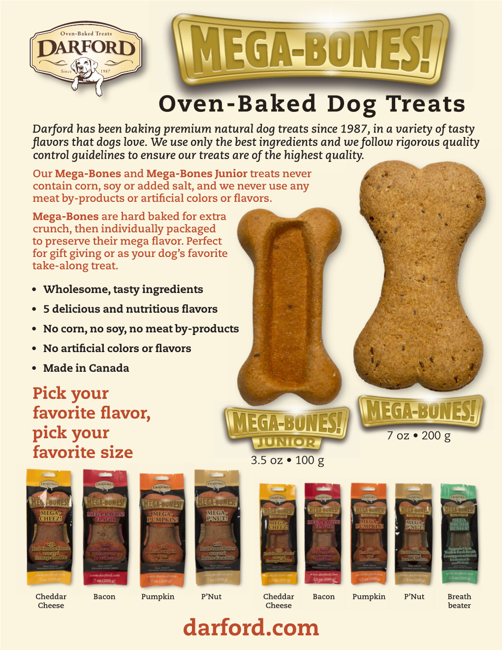 Oven-Baked Dog Treats Darford Has Been Baking Premium Natural Dog Treats Since 1987, in a Variety of Tasty Flavors That Dogs Love