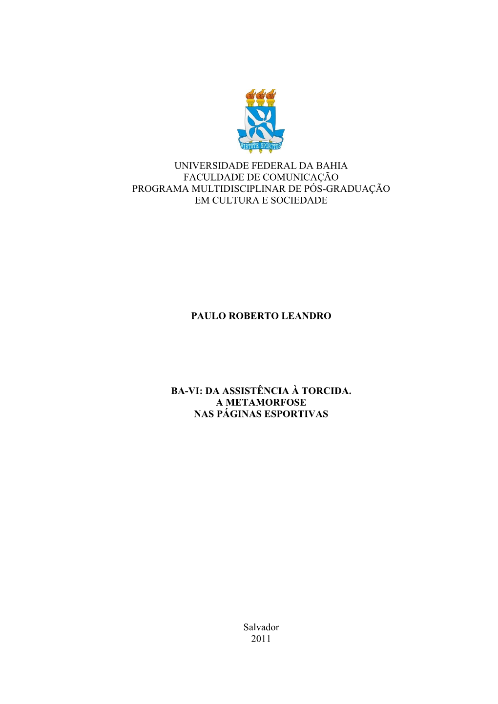 Universidade Federal Da Bahia Faculdade De Comunicação Programa Multidisciplinar De Pós-Graduação Em Cultura E Sociedade