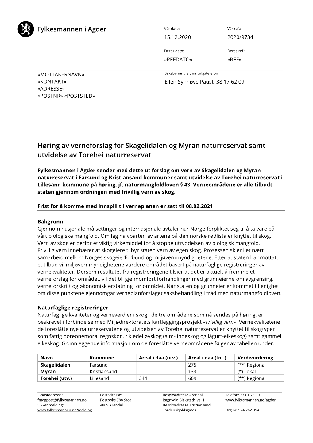 Høring Av Verneforslag for Skagelidalen Og Myran Naturreservat Samt Utvidelse Av Torehei Naturreservat