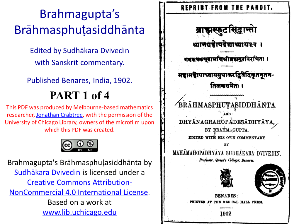 Brahmagupta's Brāhmasphuṭasiddhānta by Sudhākara Dvivedin Is Licensed Under a Creative Commons Attribution- Noncommercial 4.0 International License