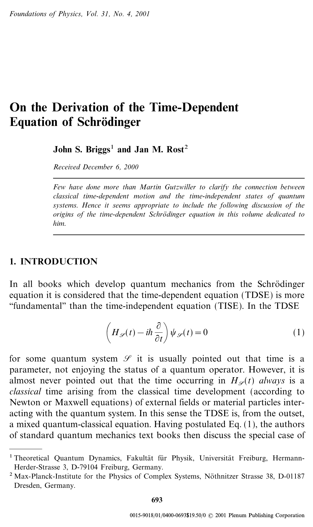 On the Derivation of the Time-Dependent Equation of Schro Dinger