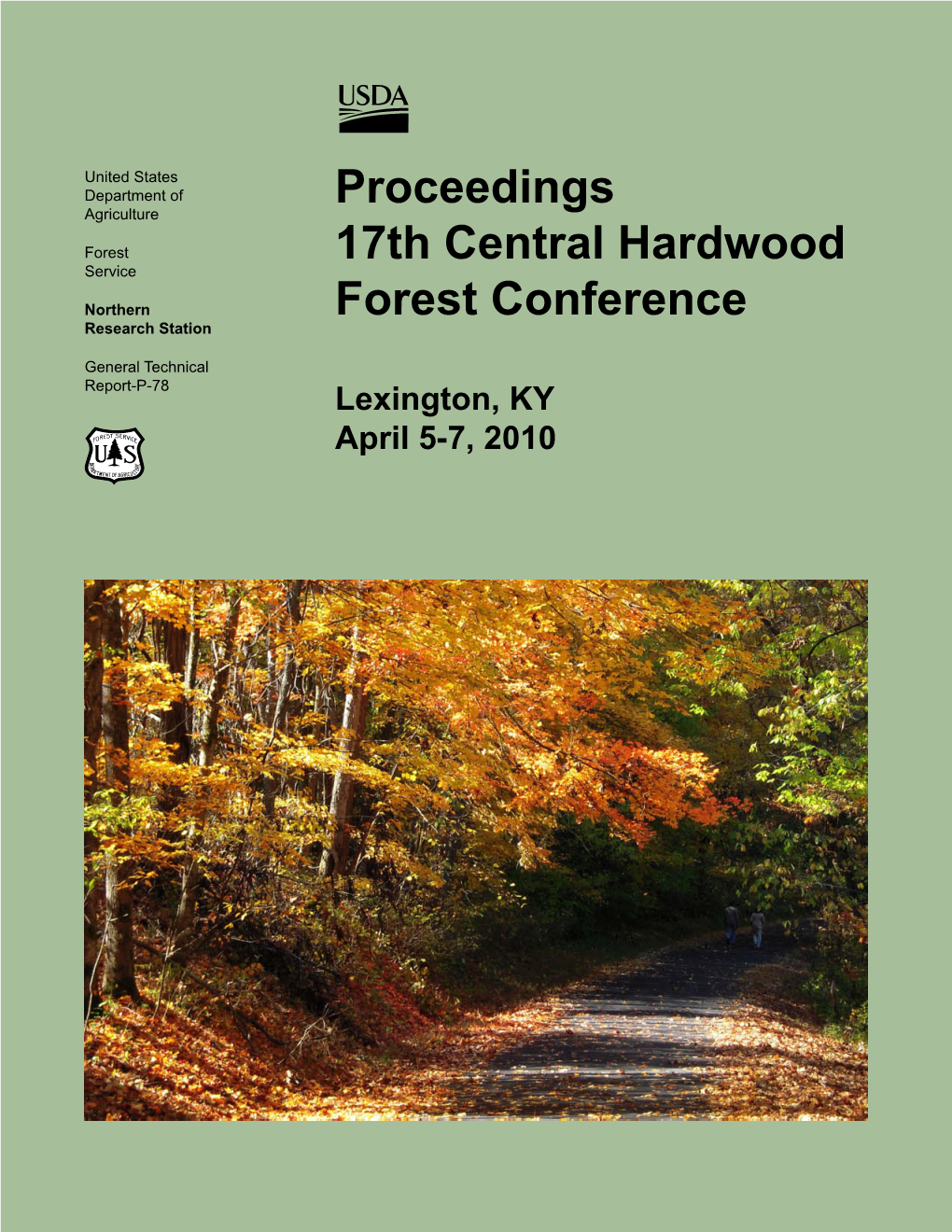 Proceedings, 17Th Central Hardwood Forest Conference; 2010 April 5-7; Lexington, KY; Gen