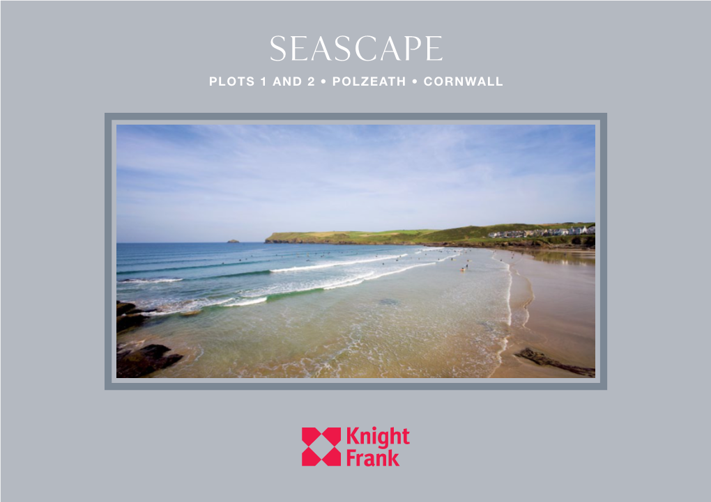 Seascape PLOTS 1 and 2 • POLZEATH • CORNWALL Seascape PLOTS 1 and 2 POLZEATH • CORNWALL