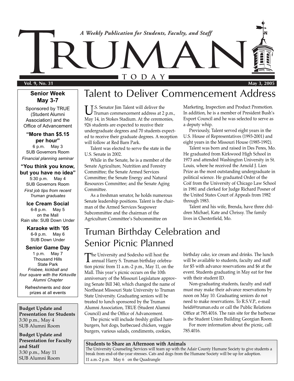 May 3, 2005 Senior Week Talent to Deliver Commencement Address May 3-7 Sponsored by TRUE .S