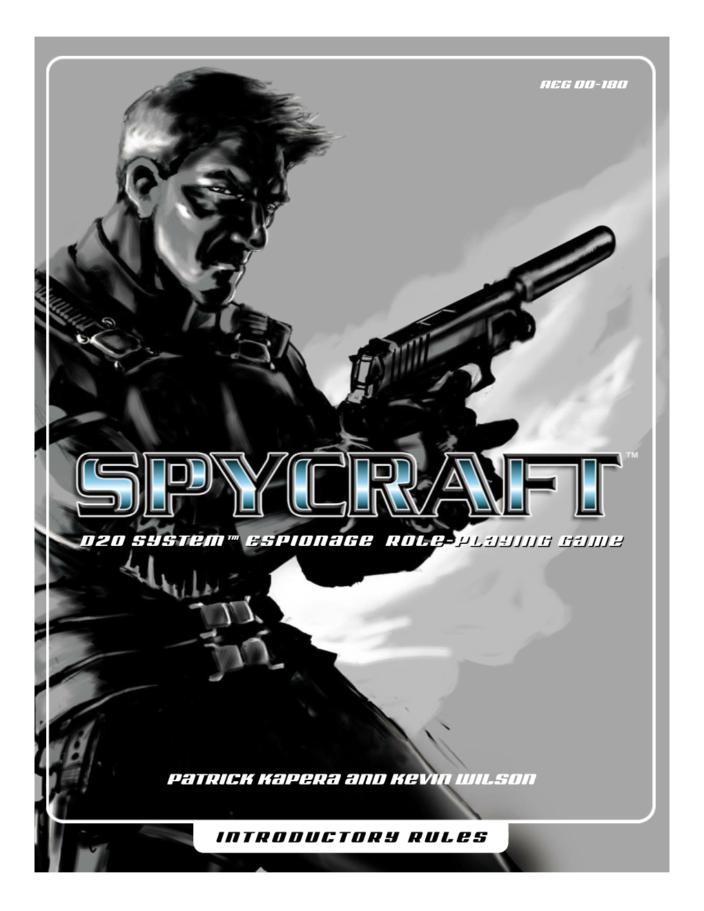 Spycraft Lite C R E D I T S Design: Patrick Kapera and Kevin Wilson Editor: D.J