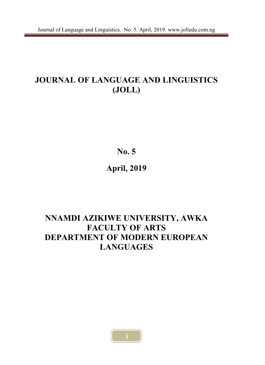 JOURNAL of LANGUAGE and LINGUISTICS (JOLL) No. 5 April, 2019 NNAMDI AZIKIWE UNIVERSITY, AWKA FACULTY of ARTS DEPARTMENT of MODER