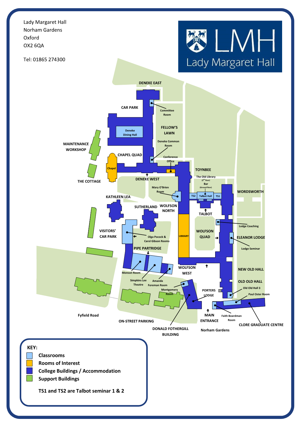 KEY: Classrooms Rooms of Interest College Buildings / Accommodation Support Buildings