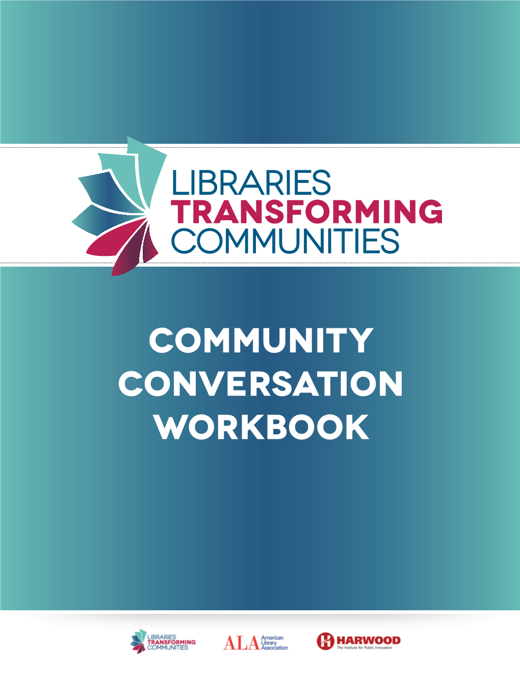 Community Conversation Workbook About the Initiative