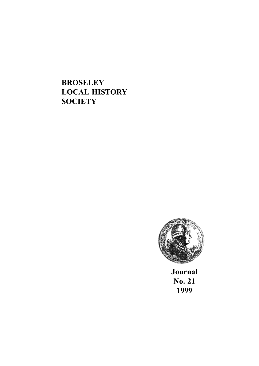 BROSELEY LOCAL HISTORY SOCIETY Journal No. 21 1999
