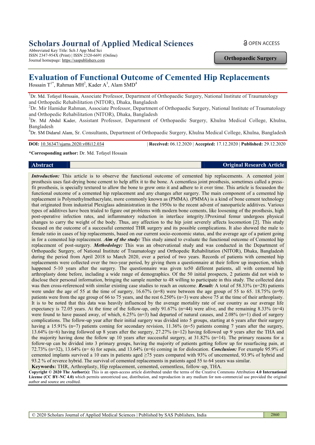 Evaluation of Functional Outcome of Cemented Hip Replacements Hossain T1*, Rahman MH2, Kader A3, Alam SMD4