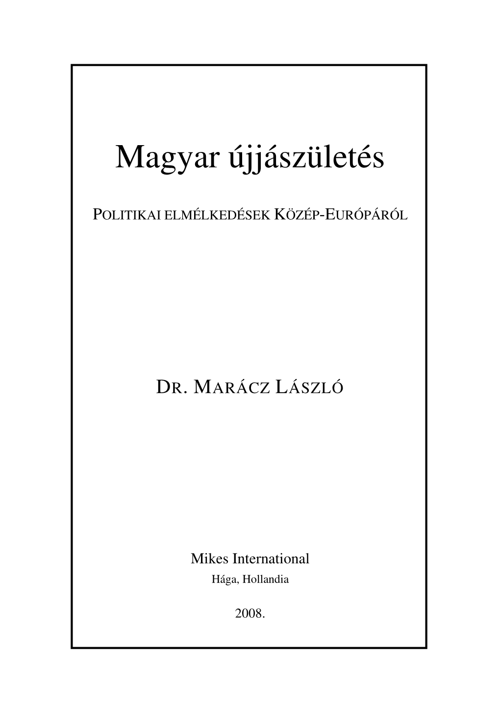 Marácz László : Magyar Újjászületés